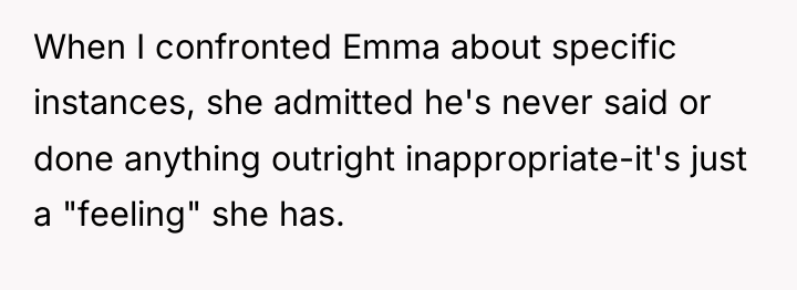 When I confronted Emma about specific instances, she admitted he's...