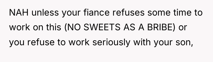 NAH unless your fiance refuses some time to work on...