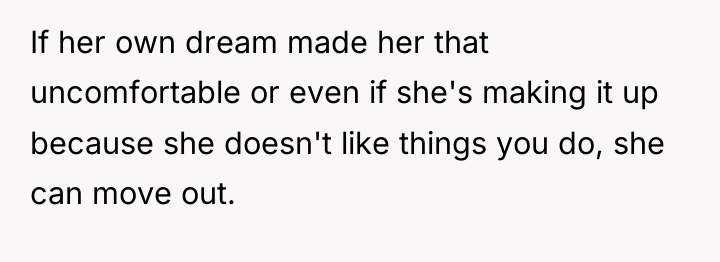 If her own dream made her that uncomfortable or even...