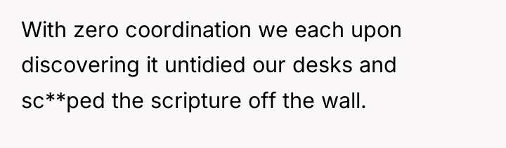 With zero coordination we each upon discovering it untidied our...