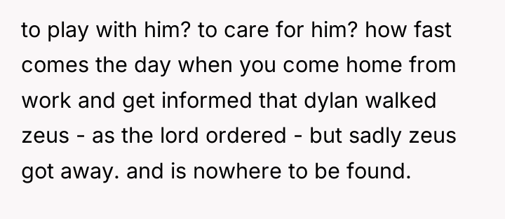 to play with him? to care for him? how fast...