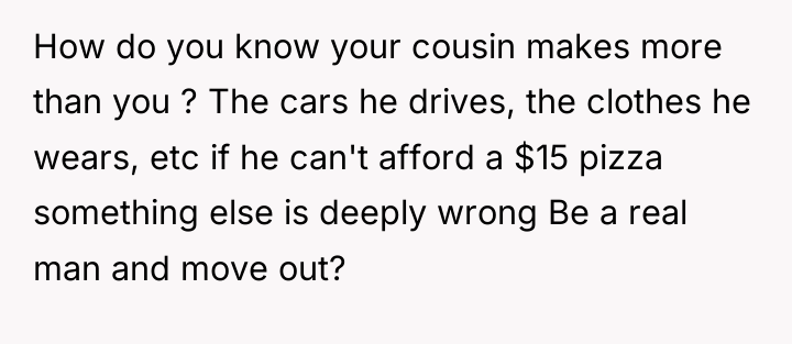 How do you know your cousin makes more than you...