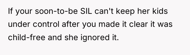 If your soon-to-be SIL can't keep her kids under control...