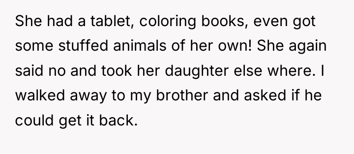 She had a tablet, coloring books, even got some stuffed...