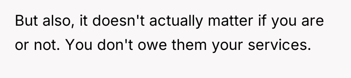 But also, it doesn't actually matter if you are or...