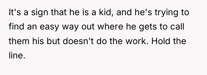 It's a sign that he is a kid, and he's...