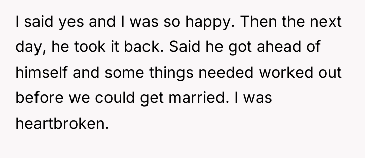 I said yes and I was so happy. Then the...