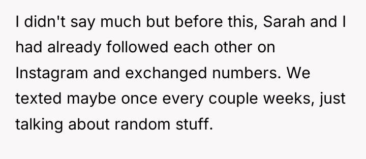 I didn't say much but before this, Sarah and I...