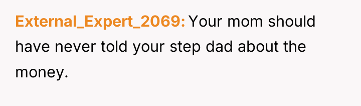 External_Expert_2069 Your mom should have never told your step dad...