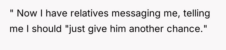 " Now I have relatives messaging me, telling me I...