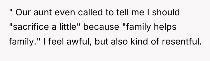 " Our aunt even called to tell me I should...