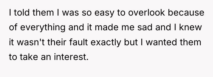 I told them I was so easy to overlook because...