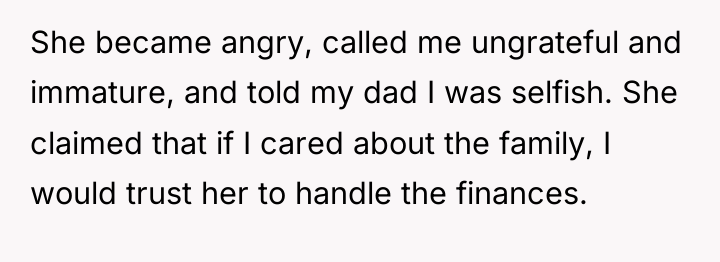 She became angry, called me ungrateful and immature, and told...