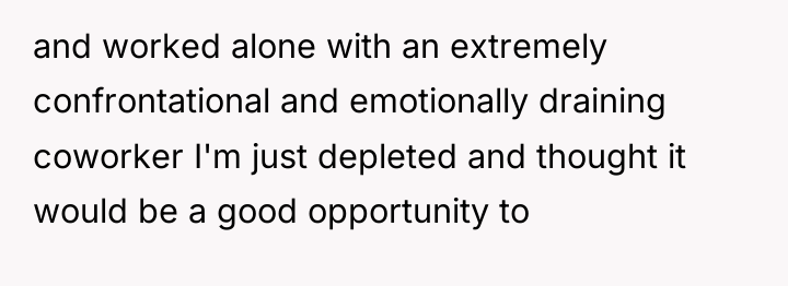 and worked alone with an extremely confrontational and emotionally draining...