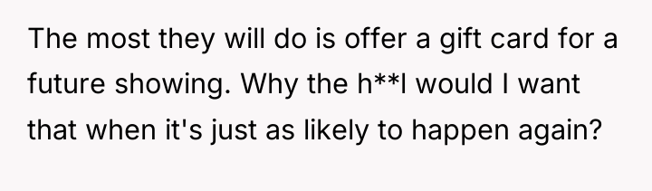 The most they will do is offer a gift card...