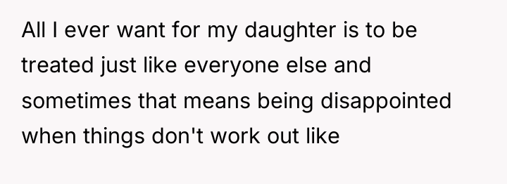 All I ever want for my daughter is to be...