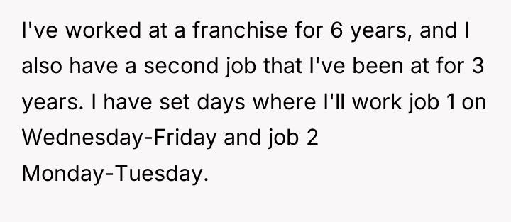 I've worked at a franchise for 6 years, and I...