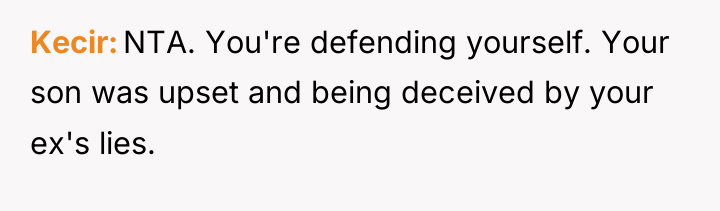 Kecir NTA. You're defending yourself. Your son was upset and...