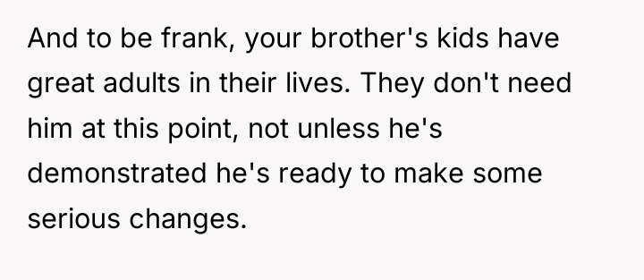 And to be frank, your brother's kids have great adults...