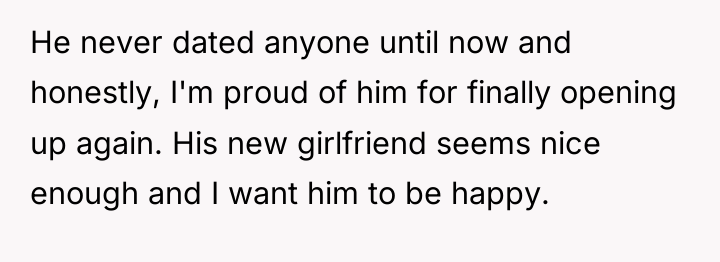 He never dated anyone until now and honestly, I'm proud...