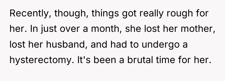 Recently, though, things got really rough for her. In just...