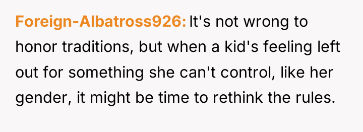 Foreign-Albatross926 It's not wrong to honor traditions, but when a...