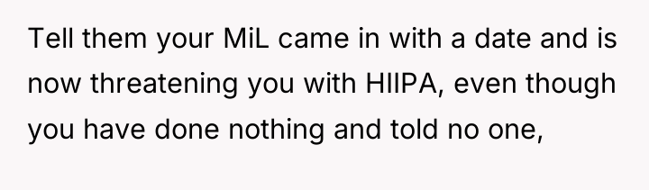 Tell them your MiL came in with a date and...