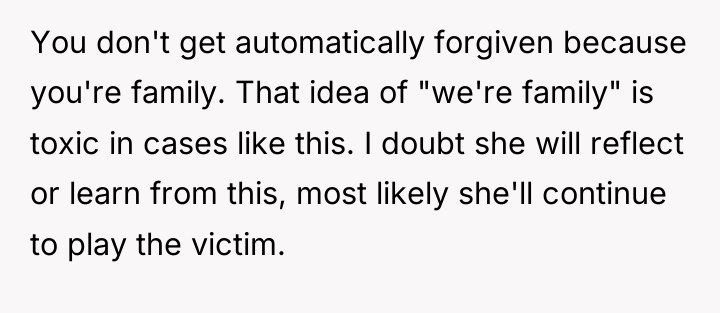 You don't get automatically forgiven because you're family. That idea...