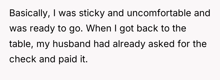 Basically, I was sticky and uncomfortable and was ready to...