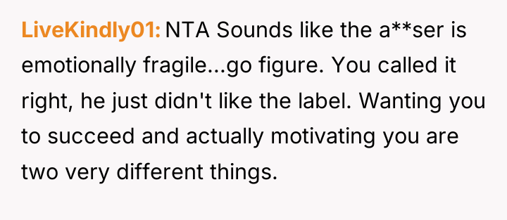 LiveKindly01 NTA Sounds like the a**ser is emotionally fragile...go figure....
