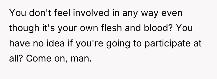You don't feel involved in any way even though it's...
