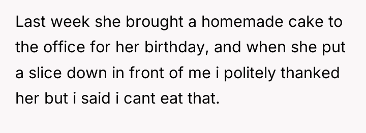 Last week she brought a homemade cake to the office...
