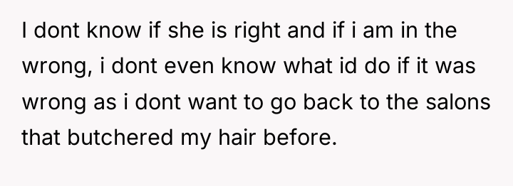 I dont know if she is right and if i...