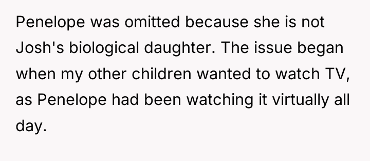 Penelope was omitted because she is not Josh's biological daughter....