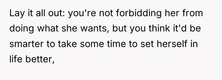 Lay it all out: you're not forbidding her from doing...
