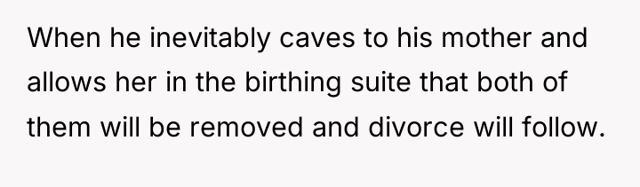 When he inevitably caves to his mother and allows her...