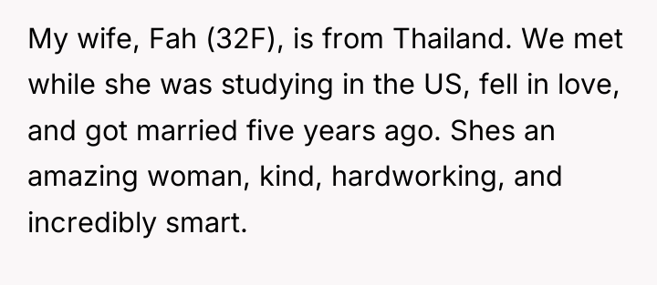 My wife, Fah (32F), is from Thailand. We met while...
