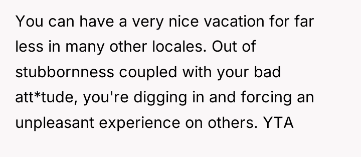 You can have a very nice vacation for far less...