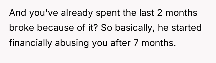 And you've already spent the last 2 months broke because...