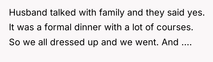 Husband talked with family and they said yes. It was...