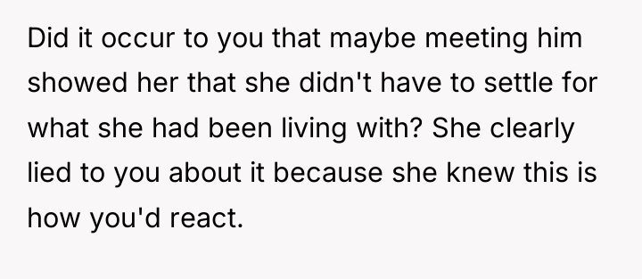 Did it occur to you that maybe meeting him showed...