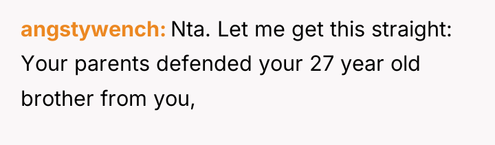 angstywench Nta. Let me get this straight: Your parents defended...