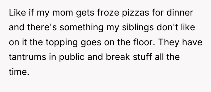 Like if my mom gets froze pizzas for dinner and...