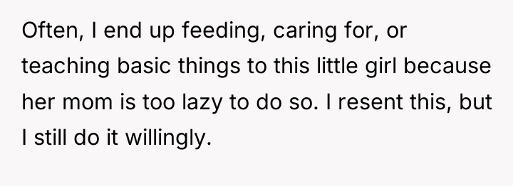 Often, I end up feeding, caring for, or teaching basic...
