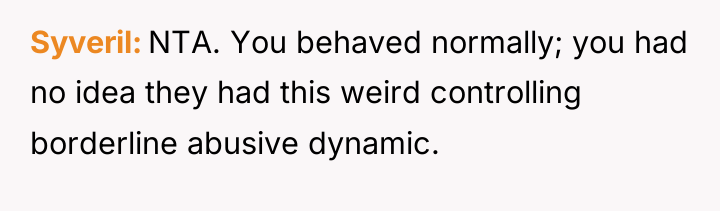 Syveril NTA. You behaved normally; you had no idea they...