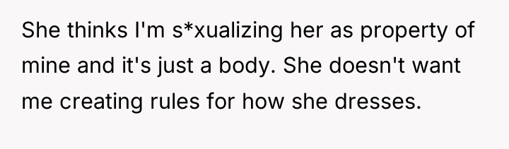 She thinks I'm s*xualizing her as property of mine and...