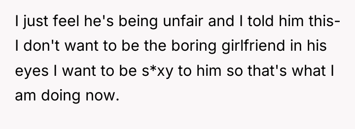 I just feel he's being unfair and I told him...