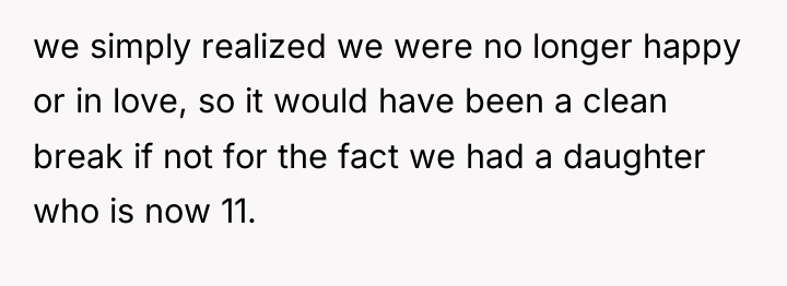 we simply realized we were no longer happy or in...