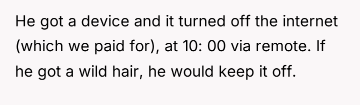 He got a device and it turned off the internet...