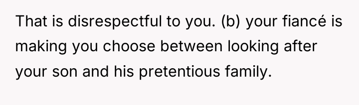 That is disrespectful to you. (b) your fiancé is making...